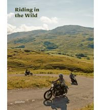Motorcycling Riding In The Wild Die Gestalten Verlag