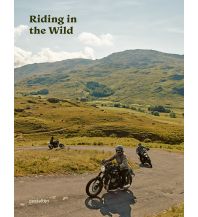 Motorradreisen Riding In The Wild Die Gestalten Verlag