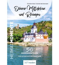Reiseführer Oberer Mittelrhein und Rheingau - HeimatMomente 360 Grad Medien