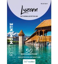 Travel Guides Luzern mit Vierwaldstätter See - ReiseMomente 360 Grad Medien