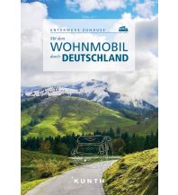 Camping Guides Mit dem Wohnmobil durch Deutschland Wolfgang Kunth GmbH & Co KG