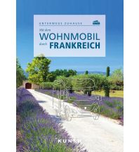 Campingführer Mit dem Wohnmobil durch Frankreich Wolfgang Kunth GmbH & Co KG