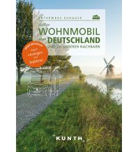 Campingführer KUNTH Mit dem Wohnmobil durch Deutschland und zu unseren Nachbarn Wolfgang Kunth GmbH & Co KG