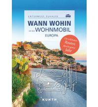 Travel Guides KUNTH Wann wohin mit dem Wohnmobil Europa Wolfgang Kunth GmbH & Co KG