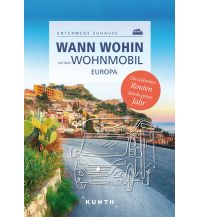 Reiseführer KUNTH Wann wohin mit dem Wohnmobil Europa Wolfgang Kunth GmbH & Co KG