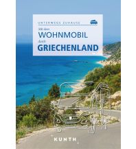 Campingführer KUNTH Mit dem Wohnmobil durch Griechenland Wolfgang Kunth GmbH & Co KG