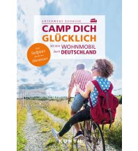 Camping Guides KUNTH Camp dich glücklich Wolfgang Kunth GmbH & Co KG