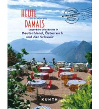 Illustrated Books KUNTH Bildband Heute so schön wie damals - Legendäre Urlaubsorte in Deutschland, Österreich und der Schweiz Wolfgang Kunth GmbH & Co KG