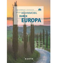 Camping Guides KUNTH Mit dem Wohnmobil durch Europa Wolfgang Kunth GmbH & Co KG