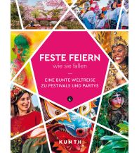 Illustrated Books KUNTH Feste feiern, wie sie fallen Wolfgang Kunth GmbH & Co KG