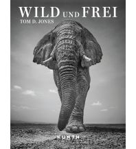 Outdoor Illustrated Books KUNTH Bildband Wild und frei Wolfgang Kunth GmbH & Co KG
