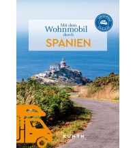 Campingführer KUNTH Mit dem Wohnmobil durch Spanien Wolfgang Kunth GmbH & Co KG