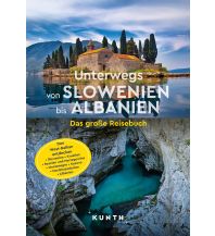 Travel Guides Slovenia KUNTH Unterwegs von Slowenien bis Albanien Wolfgang Kunth GmbH & Co KG