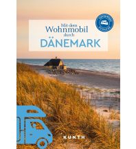 Camping Guides KUNTH Mit dem Wohnmobil durch Dänemark Wolfgang Kunth GmbH & Co KG