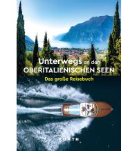 Reiseführer KUNTH Unterwegs an den Oberitalienischen Seen Wolfgang Kunth GmbH & Co KG
