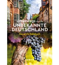 Illustrated Books KUNTH Unterwegs durchs unbekannte Deutschland Wolfgang Kunth GmbH & Co KG