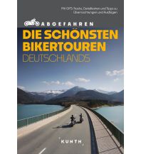 Outdoor KUNTH Abgefahren – Die schönsten Bikertouren Deutschlands Wolfgang Kunth GmbH & Co KG