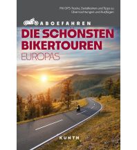 Outdoor KUNTH Abgefahren – Die schönsten Bikertouren in Europa Wolfgang Kunth GmbH & Co KG