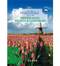 Campingführer KUNTH Mit dem Wohnmobil durch die Niederlande, Belgien & Luxemburg Wolfgang Kunth GmbH & Co KG