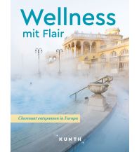 Illustrated Books KUNTH Wellness mit Flair Wolfgang Kunth GmbH & Co KG