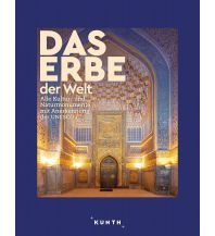 Illustrated Books KUNTH Bildband Das Erbe der Welt 2024/2025 Wolfgang Kunth GmbH & Co KG