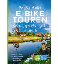 Radführer Deutschland Die 25 schönsten E-Bike Touren im Osnabrücker Land und im Emsland mit E-Bike Ladestationen, mit barrierefreien Start-/Zielbahnhöfen, mit GPS-Track-Download via website oder Kartenapp BVA BikeMedia