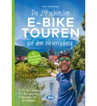 Cycling Guides Die 29 schönsten E-Bike Touren auf dem Weserradweg BVA BikeMedia