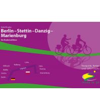 Cycling Guides Berlin - Stettin - Danzig - Marienburg - Ein Radreiseführer IS.Radweg