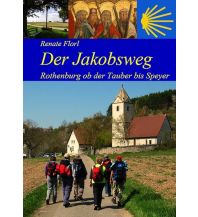 Long Distance Hiking Der Jakobsweg von Rothenburg ob der Tauber bis Speyer Jakobsweg-Team Winnenden