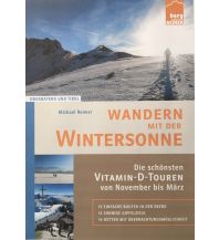 Winter Hiking Wandern mit der Wintersonne Berg Edition Reimer