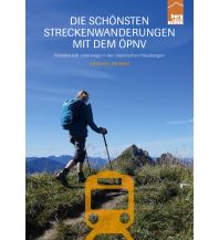 Hiking Guides Die schönsten Streckenwanderungen mit dem ÖPNV Berg Edition Reimer
