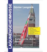 Cruising Guides Italy Lagunengeheimnisse Band 2 - Italienische Adria Mitte Günter Lengnink Verlag