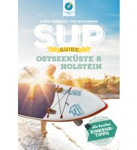 SUP-Guide Ostseeküste & Holstein Thomas Kettler Verlag