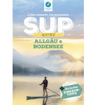 Kanusport SUP-Guide Allgäu & Bodensee Thomas Kettler Verlag