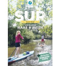 Canoeing SUP-Guide zwischen Heide & Harz Thomas Kettler Verlag