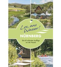 Travel Guides Germany Los, ans Wasser! Nürnberg Thomas Kettler Verlag