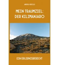 Bergerzählungen Mein Traumziel: der Kilimanjaro Re Di Roma-Verlag