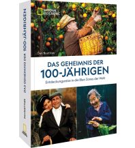 Travel Literature Das Geheimnis der 100-Jährigen: Entdeckungsreise in die Blue Zones der Welt national geographic deutschlan