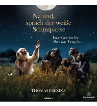 Travel Literature Na und, sagte der weiße Schimpanse edition A