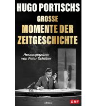 History Hugo Portischs große Momente der Zeitgeschichte edition a