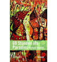 Travel Writing 69 Stunden ins Paradies edition lex liszt 12