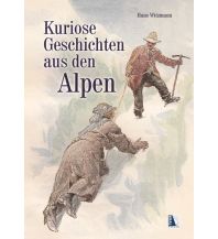 Climbing Stories Kuriose Geschichten aus den Alpen Kral Verlag