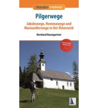 Long Distance Hiking Wander-Erlebnis Pilgerwege in Ost-Österreich Kral Verlag