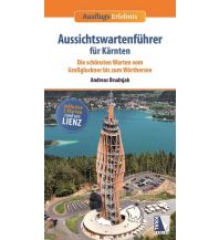 Hiking Guides Aussichtswartenführer für Kärnten
(Aussichtswartenführer Band 4) Kral Verlag