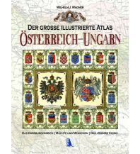 Weltatlanten Der große illustrierte Atlas Österreich-Ungarn (Sammelband) Kral Verlag