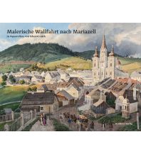 Outdoor Bildbände Krug Wolfgang - Malerische Wallfahrt nach Mariazell Kral Verlag