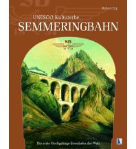 Eisenbahn UNESCO Kulturerbe Semmeringbahn Kral Verlag