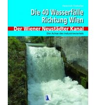 Illustrated Books 40 Wasserfälle Richtung Wien - Der Wiener Neustädter Kanal Kral Verlag
