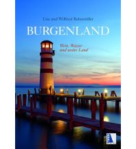 Illustrated Books Burgenland - Wasser, Wein und weites Land Kral Verlag
