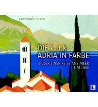 Illustrated Books Die k.u.k. Adria in Farbe Kral Verlag